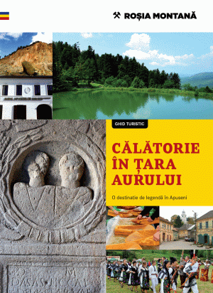 A apărut ghidul "Călătorie în Ţara Aurului - o destinaţie de legendă în Apuseni"