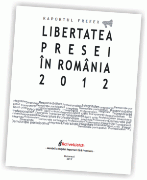 Raportul FreeEx 2012: Presa, "cocoşată" de intervenţii din interior şi exterior