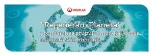 Veolia a anunţat lansarea oficială a campaniei "Regenerăm Planeta"