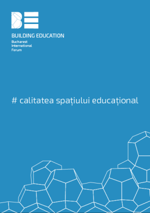 Calitatea spaţiului educaţional reuneşte la Bucureşti lideri din educaţie şi din arhitectură 