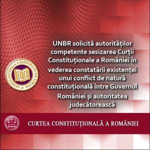 UNBR solicită autorităţilor competente sesizarea CCR în vederea constatării existenţei unui conflict constituţional între Guvern şi autoritatea judecătorească