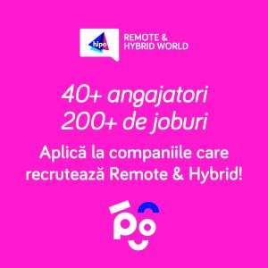 Peste 200 de oportunităţi de carieră disponibile în cadrul Remote & Hybrid World