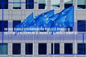 CE: Un nou sondaj Eurobarometru reflectă opiniile şi aşteptările cetăţenilor UE înainte de alegerile europene