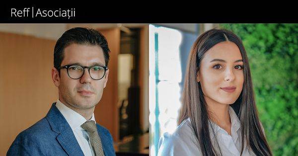 Emanuel Bondalici, Senior Managing Associate, şi Andreea Pantofaru, Associate, Reff & Asociaţii 