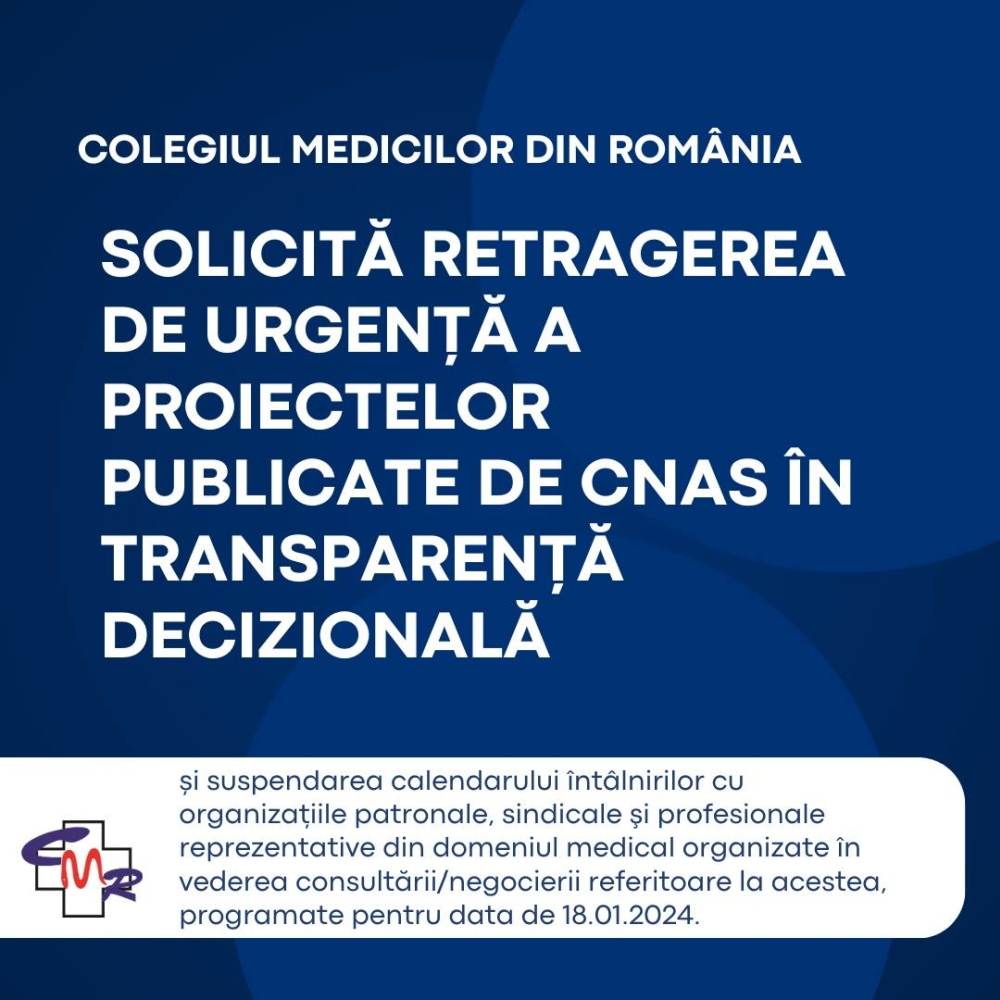 CMR: "Colegiul Medicilor solicită retragerea de urgenţă a proiectelor publicate în transparenţă de CNAS"