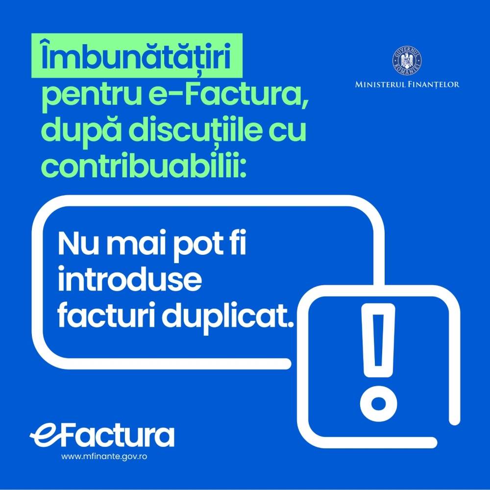 MF: "Îmbunătăţiri pentru sistemul e-Factura; nu mai pot fi introduse facturi duplicat"