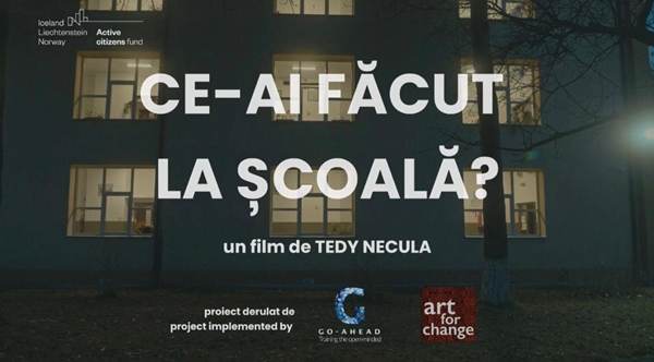 Asociatia GO-AHEAD anunţă lansarea filmului "Ce ai făcut la şcoală?"