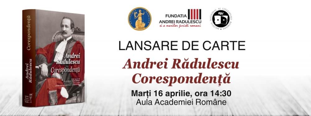 Un omagiu: lansarea volumului "Andrei Rădulescu - Corespondenţă"