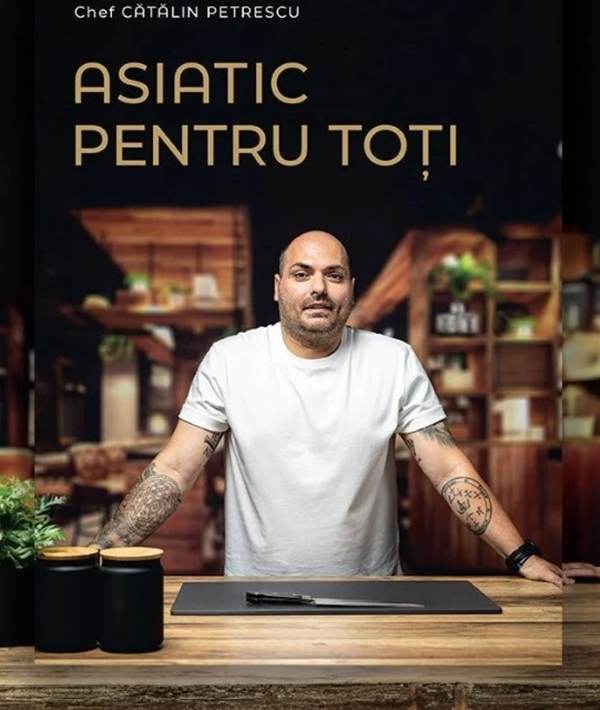 Editura Publisol lansează "Asiatic pentru toţi", prima carte semnată de Chef Cătălin Petrescu