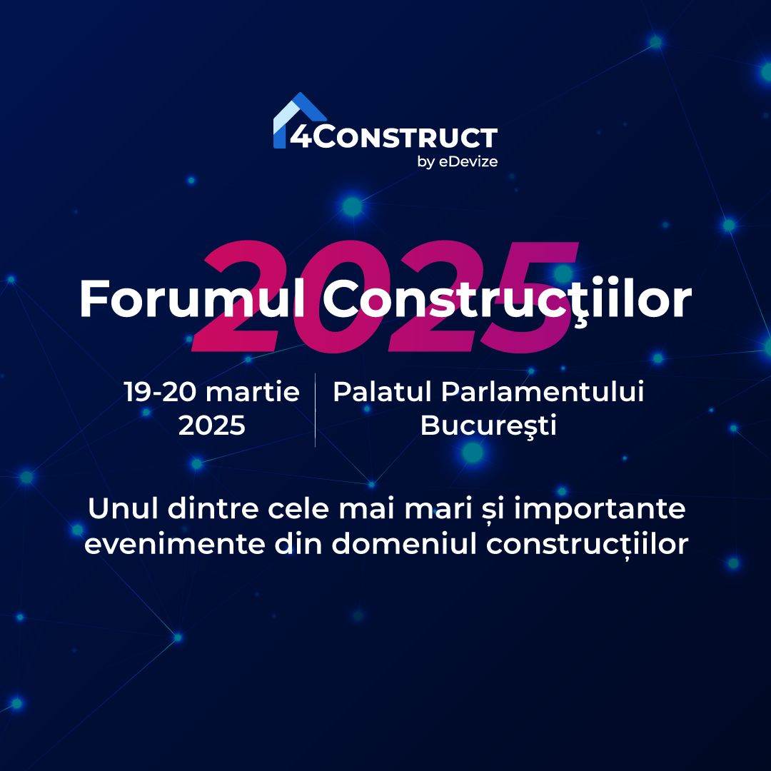 Forumul Construcţiilor 2025, ediţia a IV-a, îşi va deschide porţile la Palatul Parlamentului, în perioada 19-20 martie